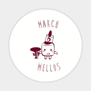 March Mellos Magnet